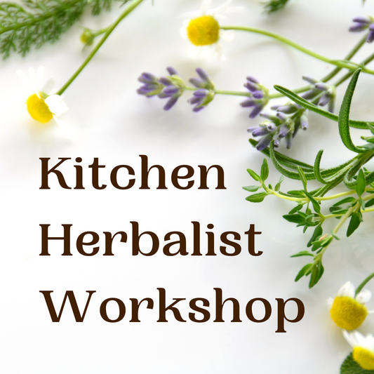 pre sale! Kitchen Herbalist Workshop | In Person